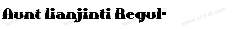 Aunt lianjinti Regul字体转换